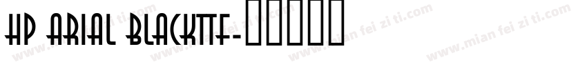 HP Arial Blackttf字体转换